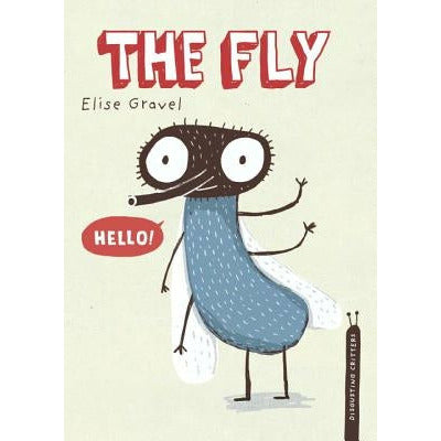 The Fly: The Disgusting Critters Series by Elise Gravel