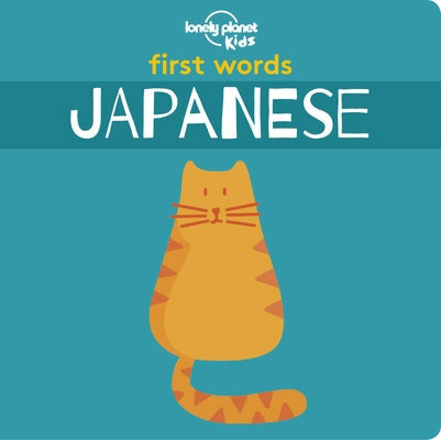 First Words - Japanese 1 by Lonely Planet Kids