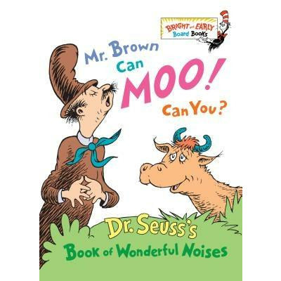 Mr. Brown Can Moo! Can You?: Dr. Seuss's Book of Wonderful Noises by Dr Seuss