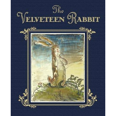 The Velveteen Rabbit or How Toys Become Real by Margery Williams