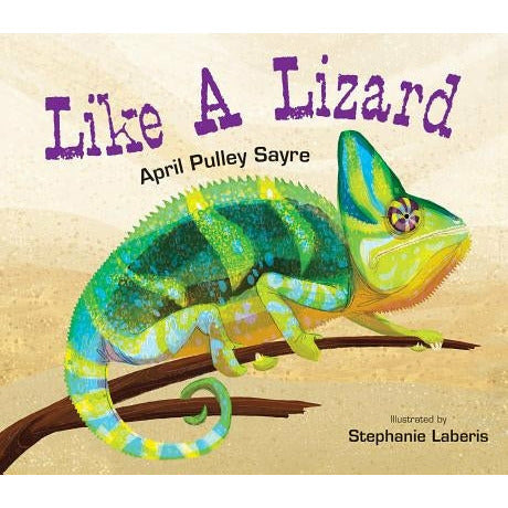 Like a Lizard by April Pulley Sayre