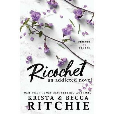 Ricochet: An Addicted Novel by Krista Ritchie