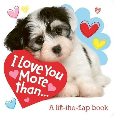 I Love You More Than...: A Lift-The-Flap Book by Little Genius Books