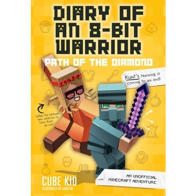 Diary of an 8-Bit Warrior: Path of the Diamond: An Unofficial Minecraft Adventure Volume 4 by Cube Kid