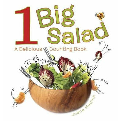1 Big Salad: A Delicious Counting Book by Juana Medina