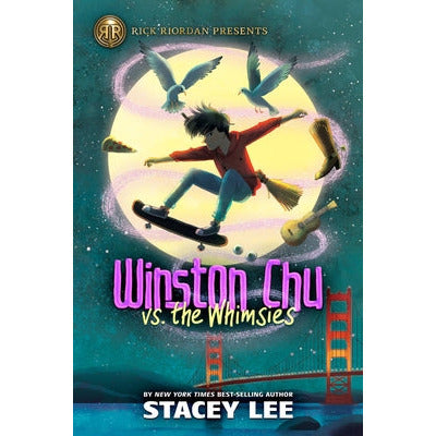 Rick Riordan Presents Winston Chu vs. the Whimsies by Stacey Lee