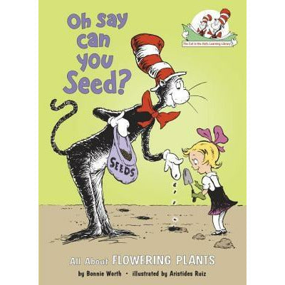 Oh Say Can You Seed?: All about Flowering Plants by Bonnie Worth