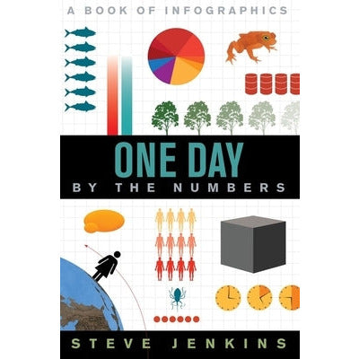 One Day: By the Numbers by Steve Jenkins