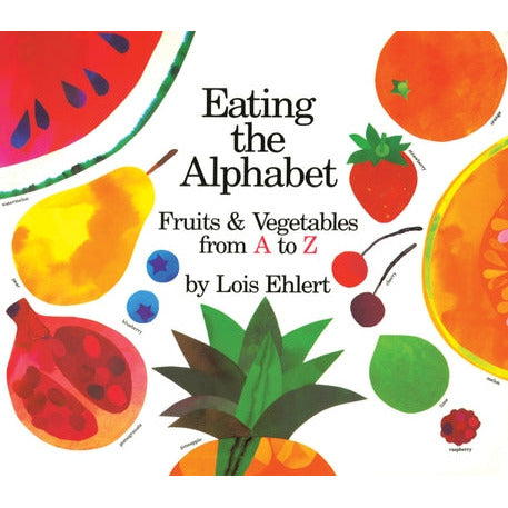 Eating the Alphabet Lap-Sized Board Book: Fruits & Vegetables from A to Z by Lois Ehlert
