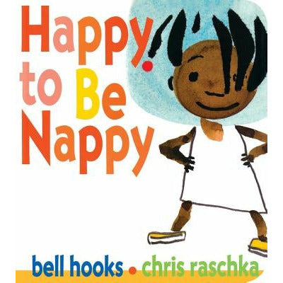 Happy to Be Nappy by Bell Hooks