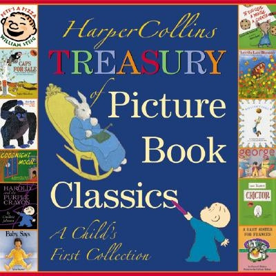 HarperCollins Treasury of Picture Book Classics: A Child's First Collection by Various