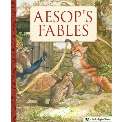 Aesop's Fables: A Little Apple Classic by Charles Santore