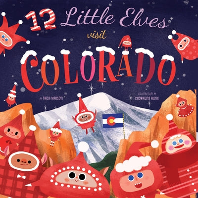 12 Little Elves Visit Colorado, 5 by Trish Madson