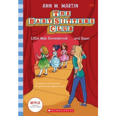 Little Miss Stoneybrook...and Dawn (the Baby-Sitters Club #15), 15 by Ann M. Martin