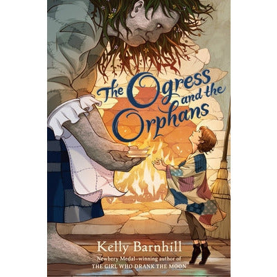 The Ogress and the Orphans by Kelly Barnhill