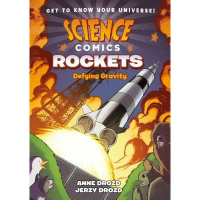 Science Comics: Rockets: Defying Gravity by Anne Drozd
