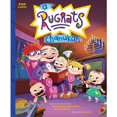 A Rugrats Chanukah: The Classic Illustrated Storybook by Kim Smith