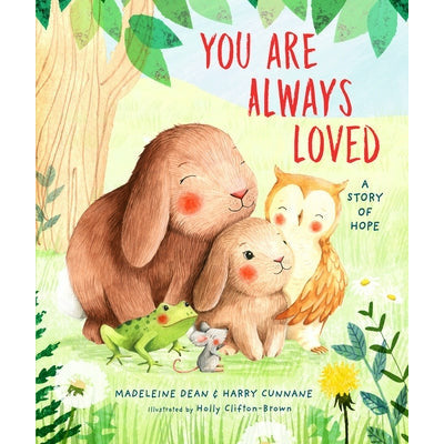 You Are Always Loved: A Story of Hope by Madeleine Dean
