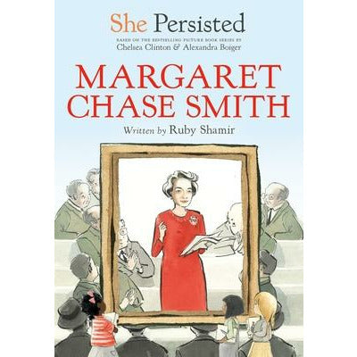 She Persisted: Margaret Chase Smith by Ruby Shamir