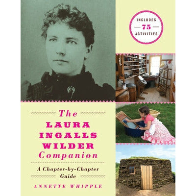 The Laura Ingalls Wilder Companion: A Chapter-By-Chapter Guide by Annette Whipple