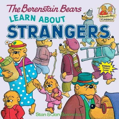 The Berenstain Bears Learn about Strangers by Stan Berenstain