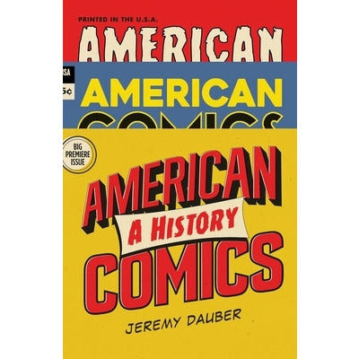 American Comics: A History by Jeremy Dauber