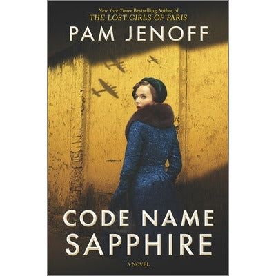 Code Name Sapphire: A World War 2 Novel by Pam Jenoff