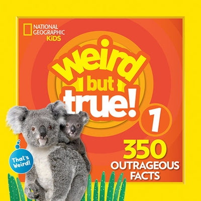Weird But True 1: Expanded Edition by National Kids