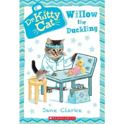 Willow the Duckling (Dr. Kittycat #4), 4 by Jane Clarke