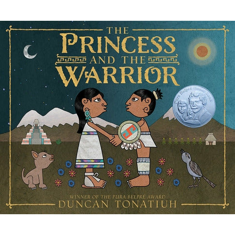 The Princess and the Warrior: A Tale of Two Volcanoes by Duncan Tonatiuh
