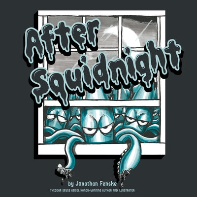 After Squidnight by Jonathan E. Fenske