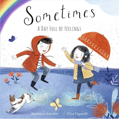 Sometimes: A Day Full of Feelings by Stephanie Stansbie