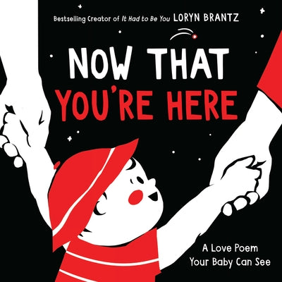 Now That You're Here by Loryn Brantz
