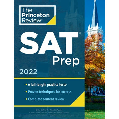 Princeton Review SAT Prep, 2022: 6 Practice Tests + Review & Techniques + Online Tools by The Princeton Review
