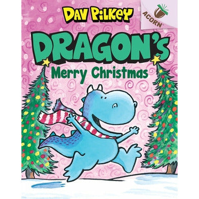 Dragon's Merry Christmas: An Acorn Book (Dragon #5) (Library Edition): Volume 5 by Dav Pilkey
