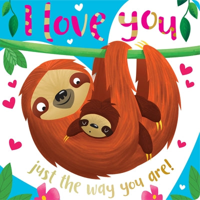 I Love You Just the Way You Are by Rosie Greening