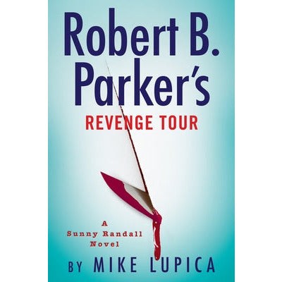 Robert B. Parker's Revenge Tour by Mike Lupica