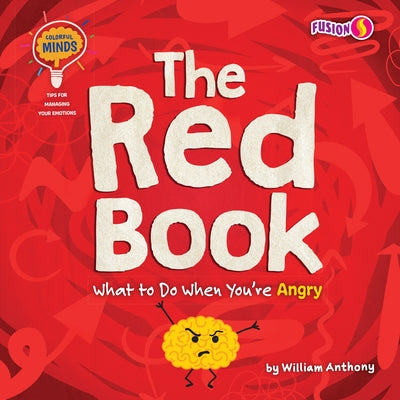 The Red Book: What to Do When You're Angry by William Anthony