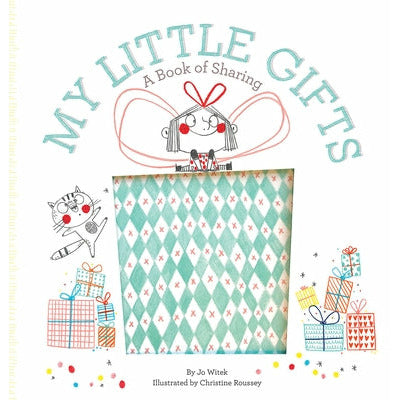 My Little Gifts: A Book of Sharing by Jo Witek