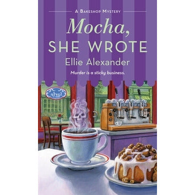 Mocha, She Wrote: A Bakeshop Mystery by Ellie Alexander