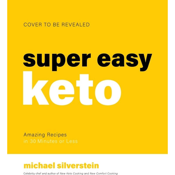 New Keto: Dinner in 30: Super Easy and Affordable Recipes for a Healthier Lifestyle by Michael Silverstein