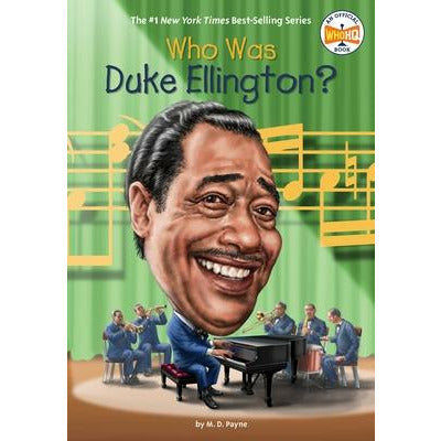 Who Was Duke Ellington? by M. D. Payne