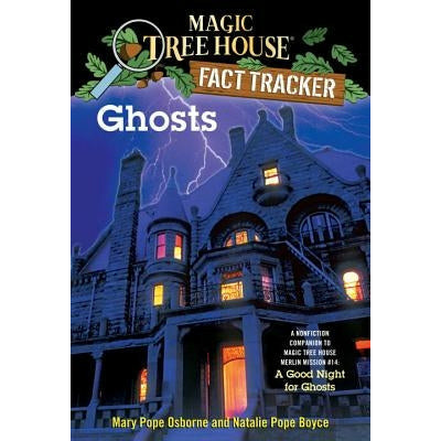 Ghosts: A Nonfiction Companion to Magic Tree House Merlin Mission #14: A Good Night for Ghosts by Mary Pope Osborne