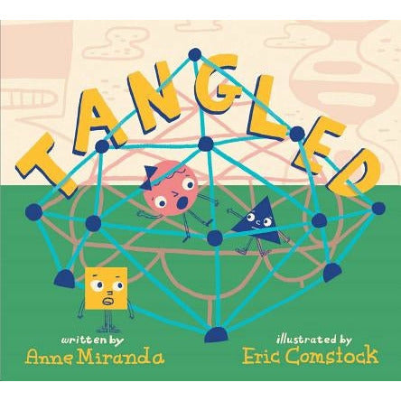 Tangled: A Story about Shapes by Anne Miranda
