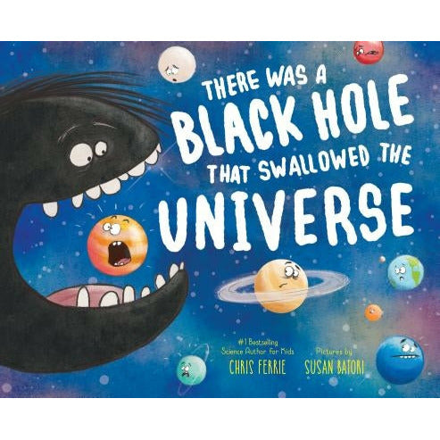 There Was a Black Hole That Swallowed the Universe by Chris Ferrie