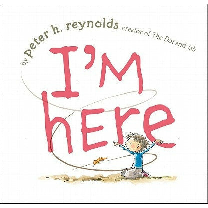 I'm Here by Peter H. Reynolds