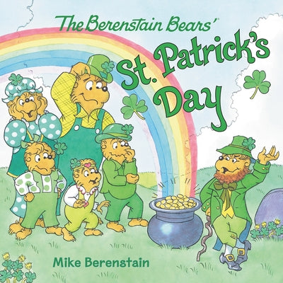 The Berenstain Bears' St. Patrick's Day by Mike Berenstain