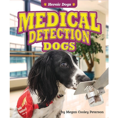 Medical Detection Dogs by Megan Cooley Peterson