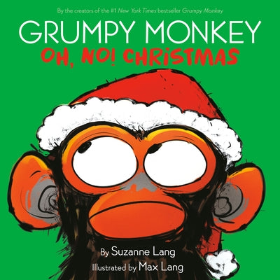 Grumpy Monkey Oh, No! Christmas by Suzanne Lang