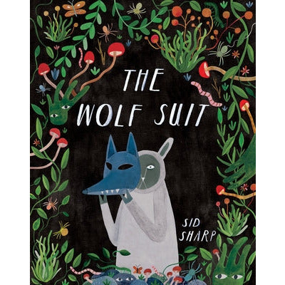 The Wolf Suit by Sid Sharp
